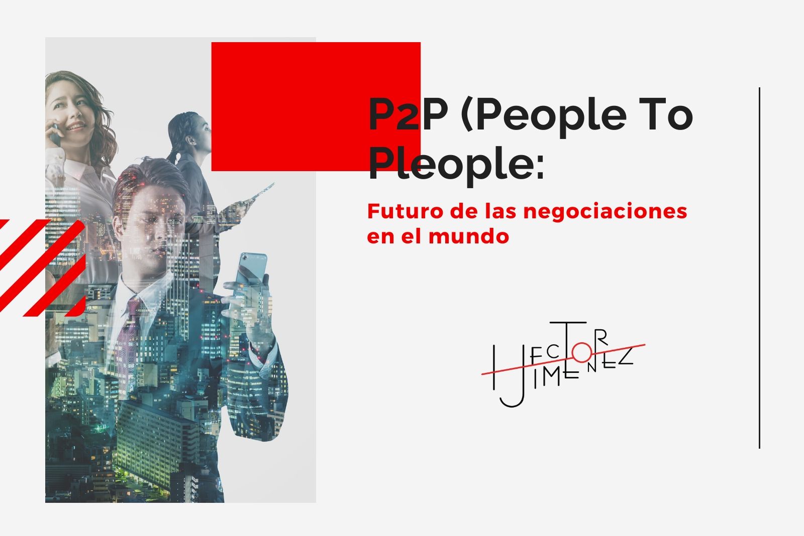 Hector-Jimenez-P2P-Futuro-de-las-negociaciones-en-el-mundo-1