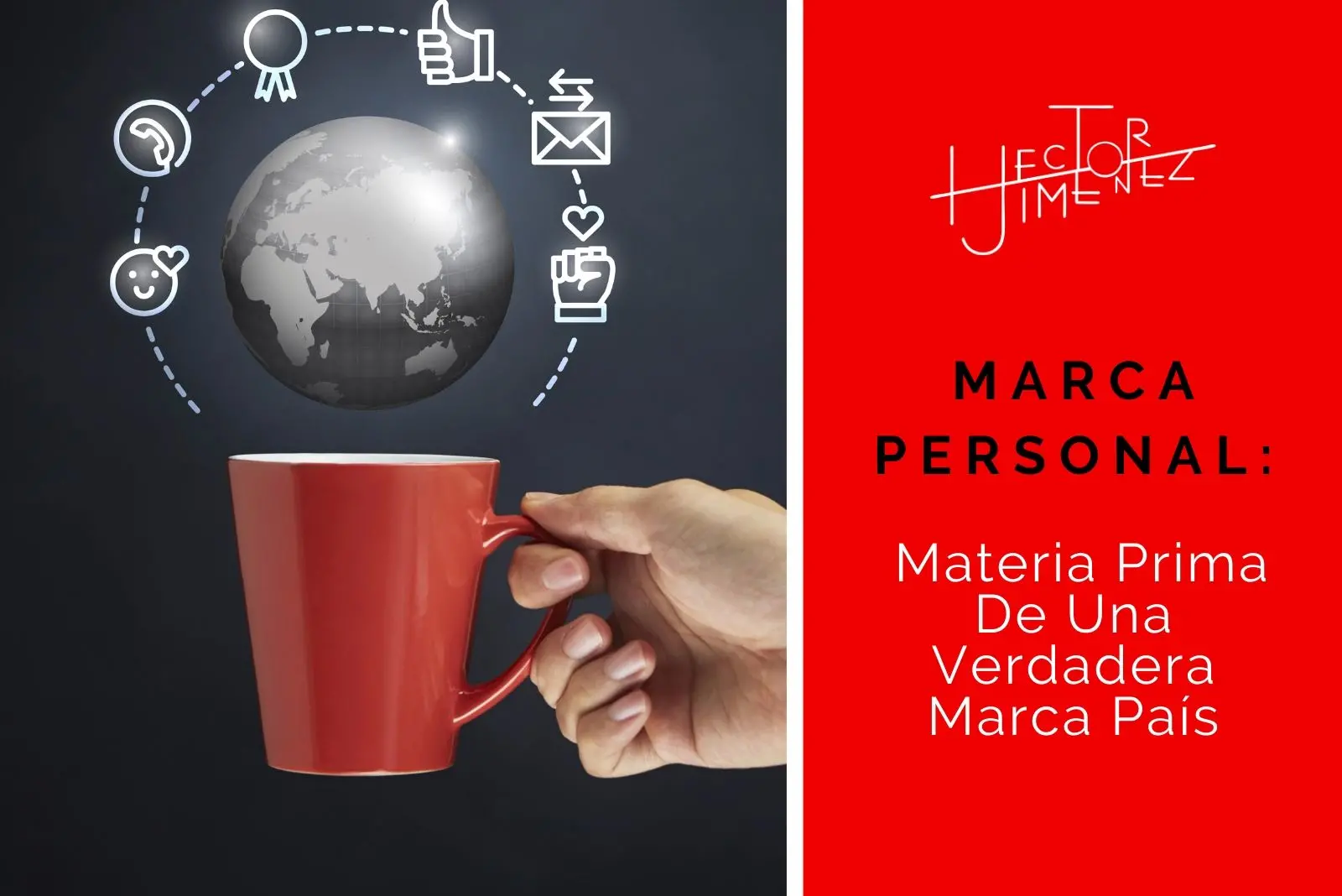 Hector-Jimenez-Marca-Personal_-Materia-Prima-De-Una-Verdadera-Marca-País