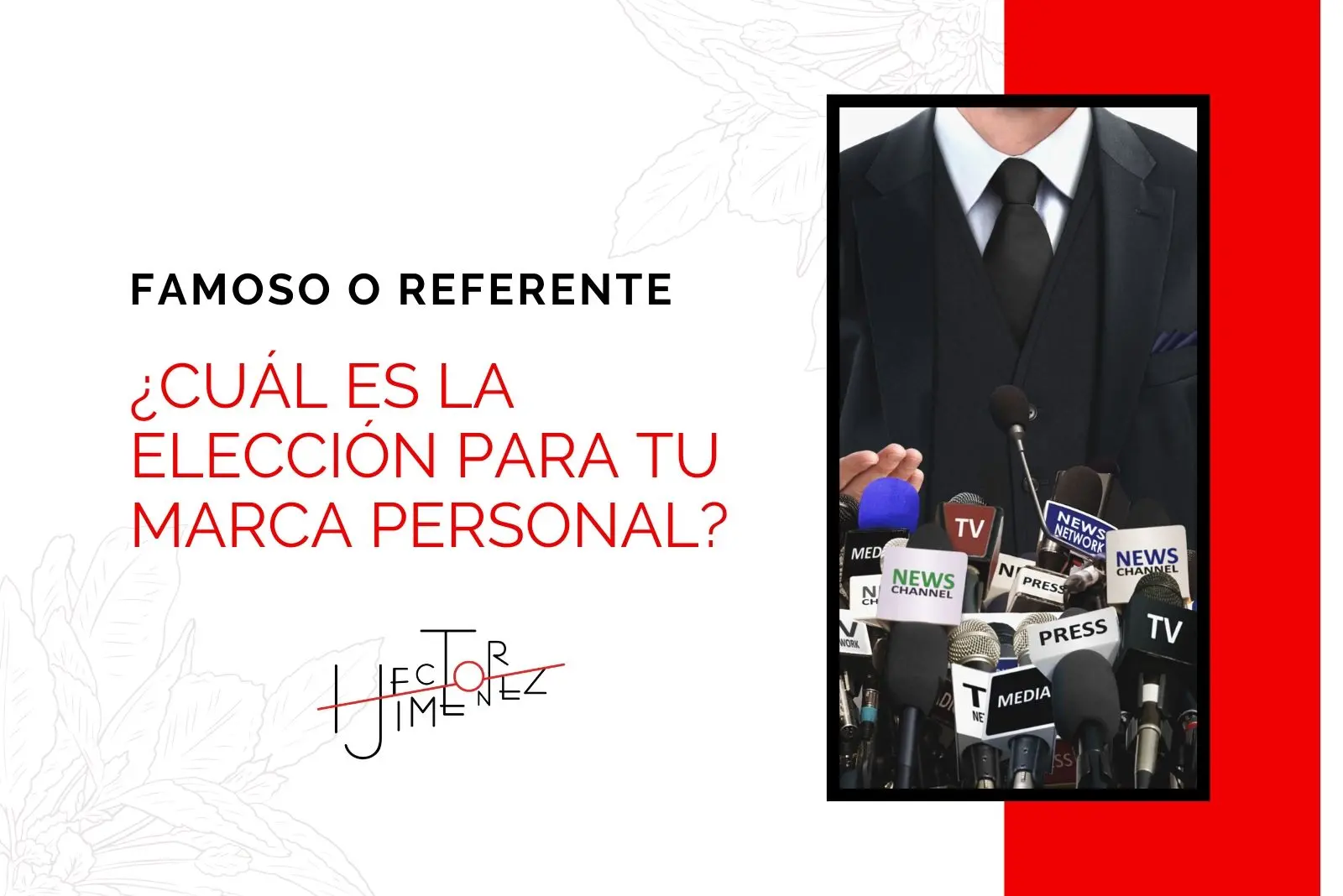 Hector-Jimenez-Famoso-o-Referente-Cuál-Es-La-Elección-Para-Tu-Marca-Personal-1