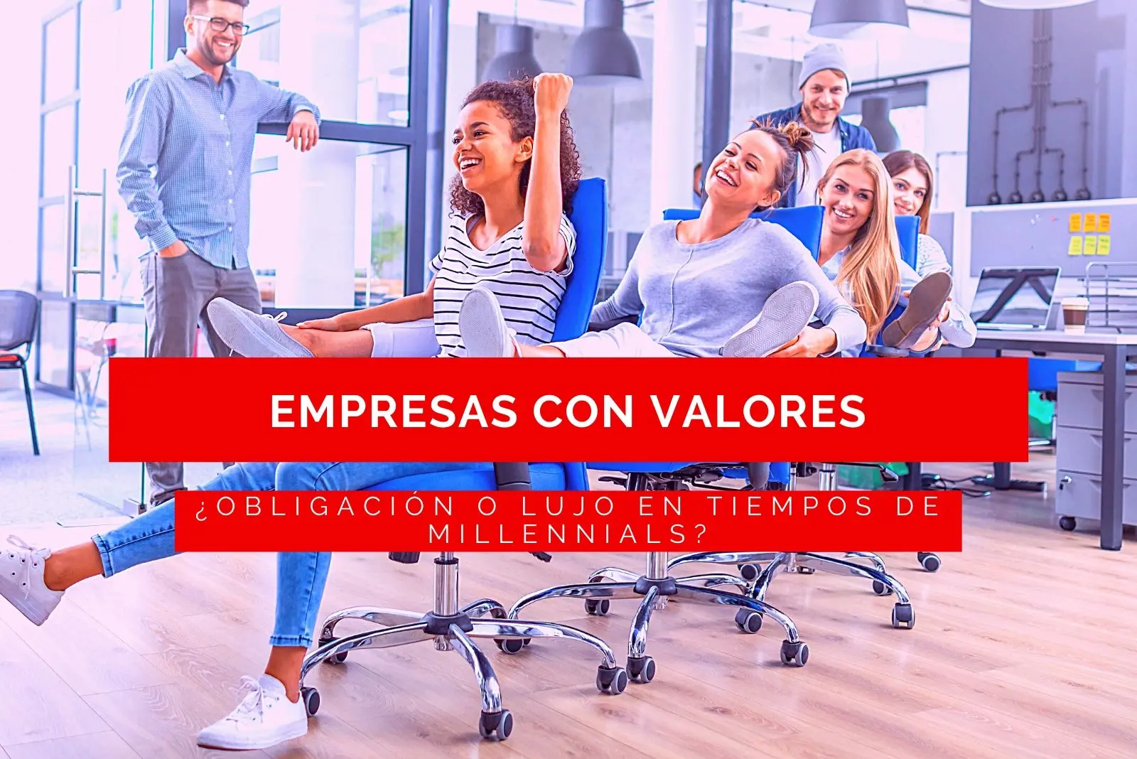 Hector-Jimenez-Empresas-Con-Valores-Obligación-o-Lujo-En-Tiempos-De-Millennials-1