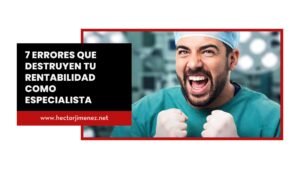 7 errores que destruyen tu rentabilidad como especialista