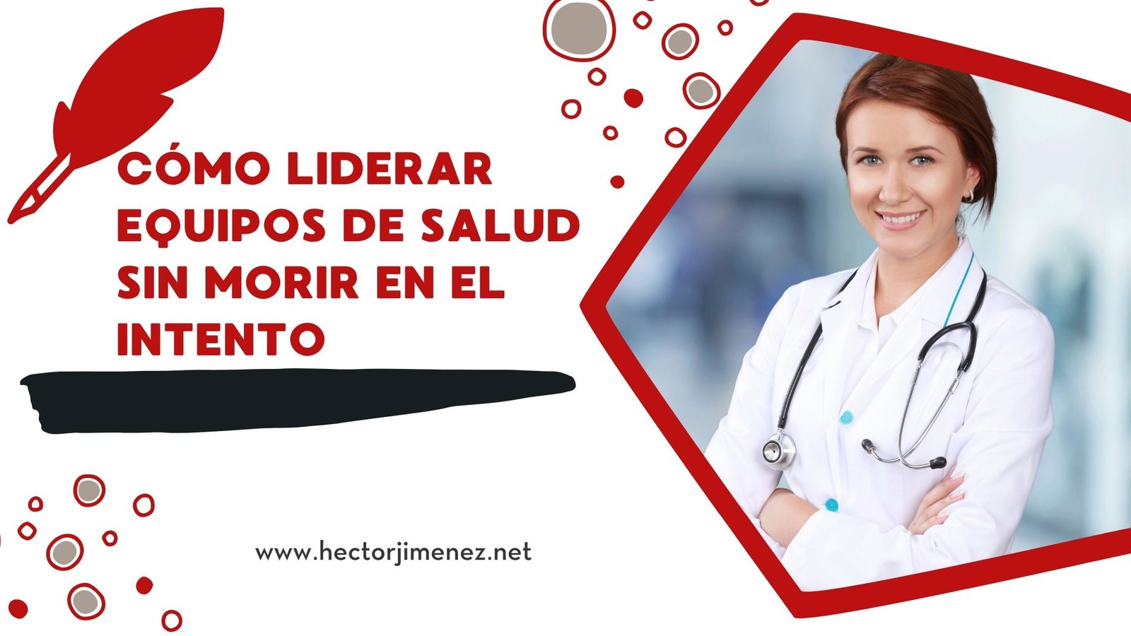 Cómo liderar equipos de salud sin morir en el intento