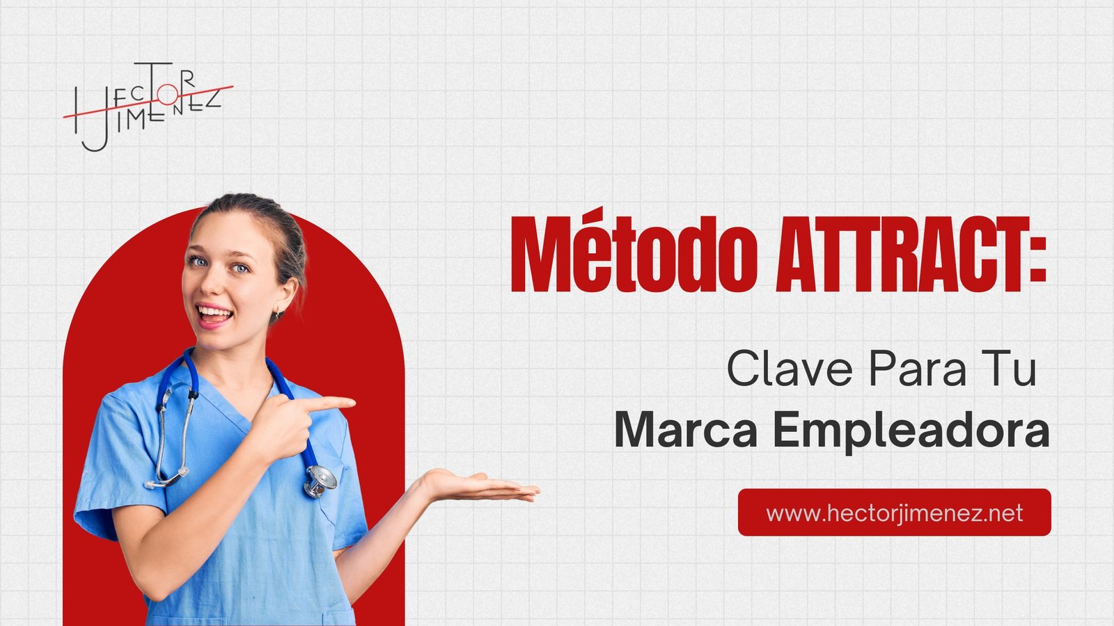 Método ATTRACT: Clave Para Tu Marca Empleadora